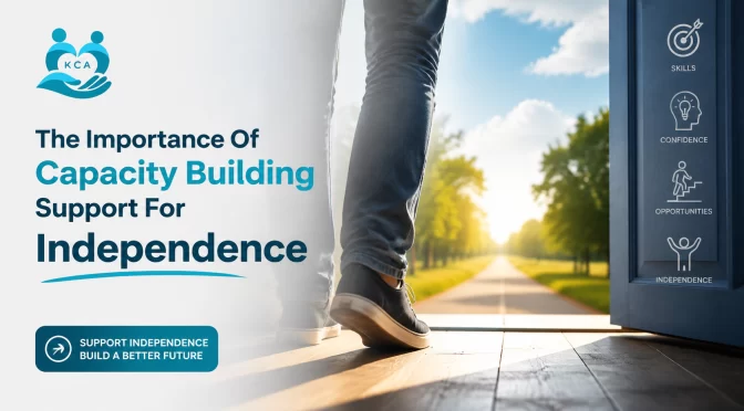 Capacity building support helping individuals achieve greater independence through skills development, confidence, and personal growth.